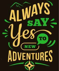 alway-ssay-yes-to-new-adventures-paint-by-numbers
