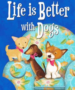 Life Is Better With Dogs Paint By Numbers