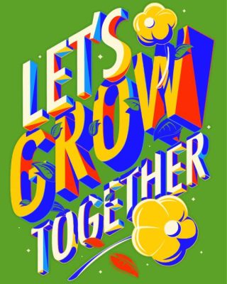 Lets Grow Up Together Quote Paint By Numbers 
